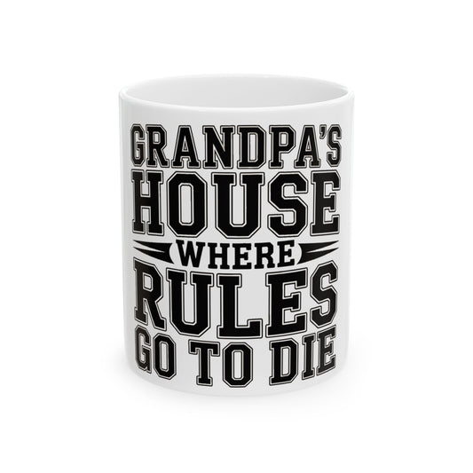 Grandpas House Where Rules Go To Die Coffee Mug - Funny New Grandpa Gift