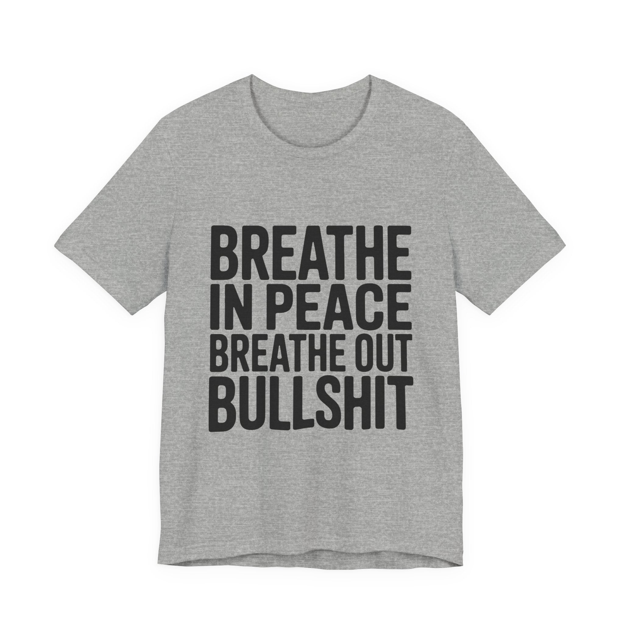 Breathe In Peace Breathe Out Bullshit Shirt Funny Yoga Gift
