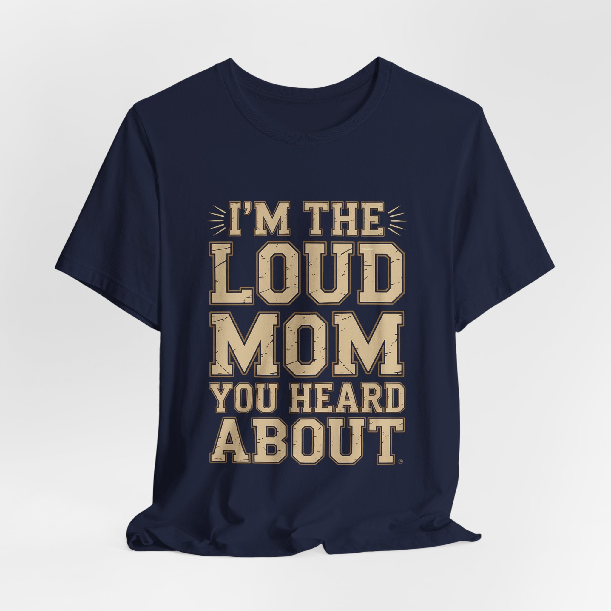 I'm The Loud Mom You Heard About Shirt - Sports Mom Gift