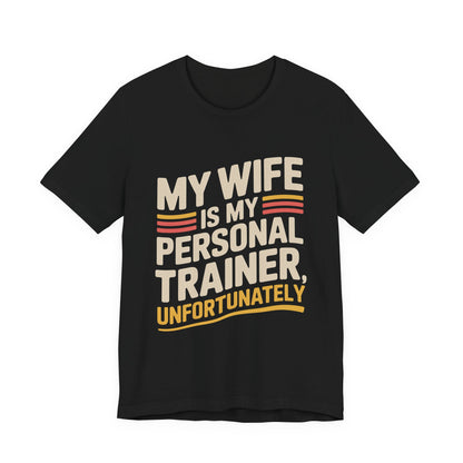 My Wife Is My Personal Trainer Funny Gym Shirt, Husband Gift