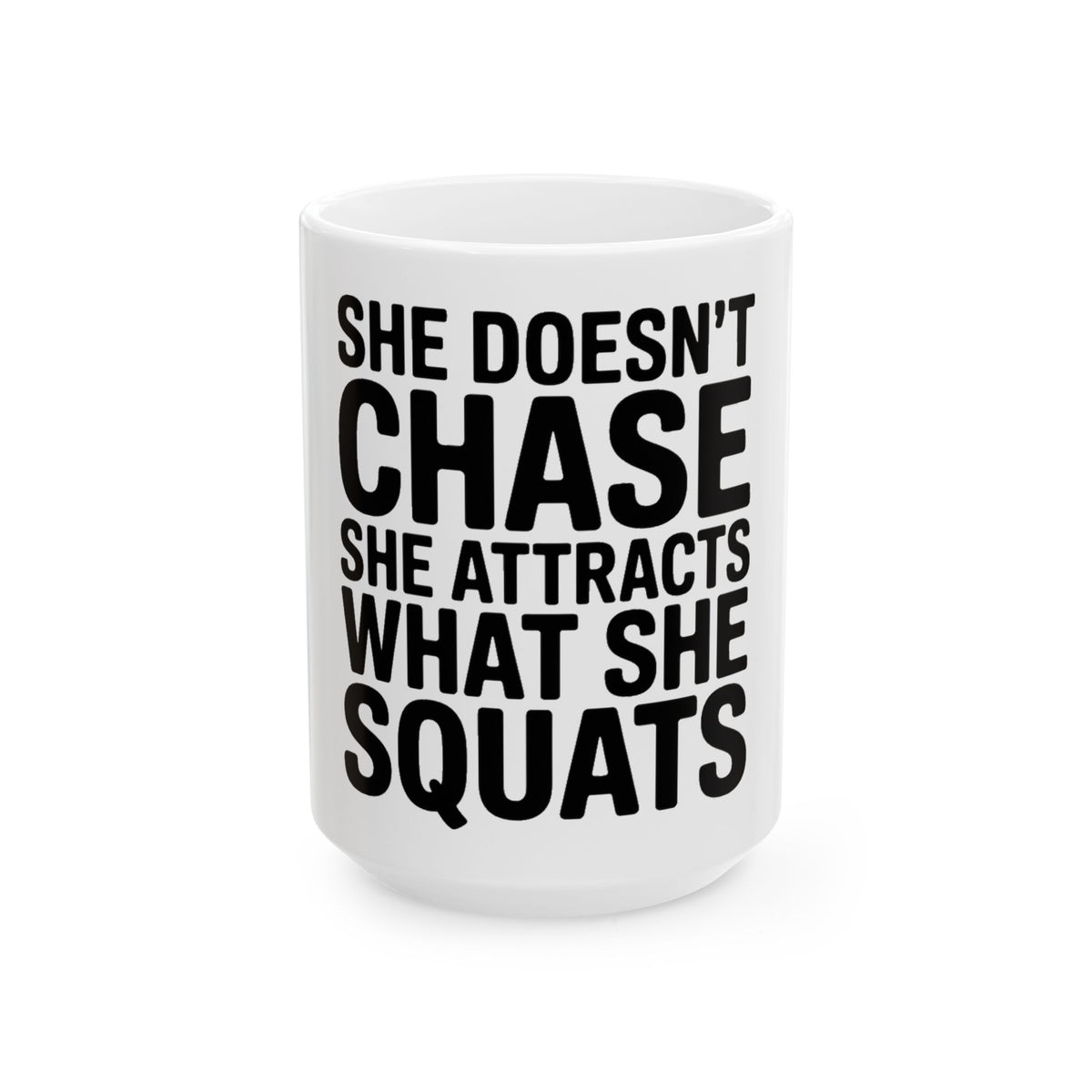 She Doesn't Chase She Attracts What She Squats Coffee Mug Gym Buddy Gift