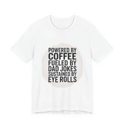 Funny Dad Shirt Powered By Coffee and Dad Jokes Gift for Father