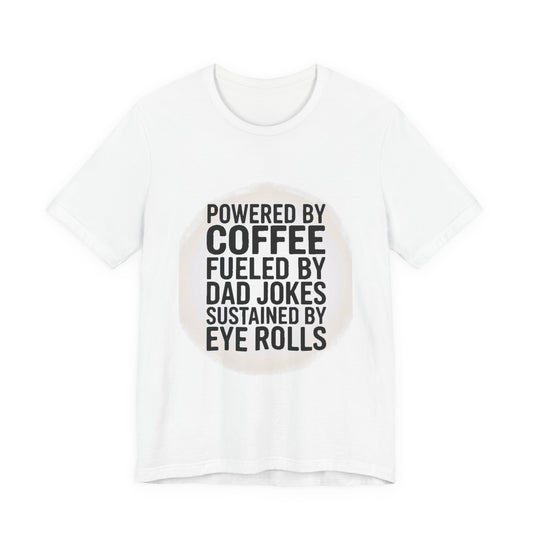 Funny Dad Shirt Powered By Coffee and Dad Jokes Gift for Father