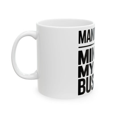 Manifesting Coffee Mug Minding My Own Business Wellness Gift Tee