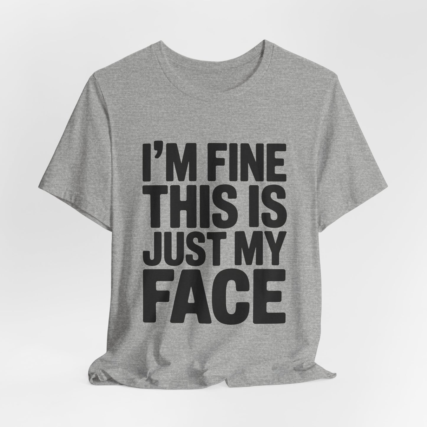 Resting Face Shirt - I'm Fine This Is Just My Face - Sarcastic Gift