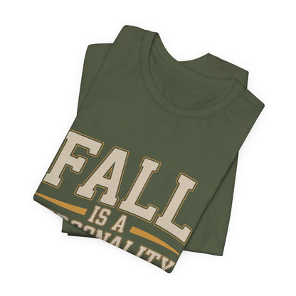 Fall Is A Personality Trait Shirt - Autumn Lover Gift
