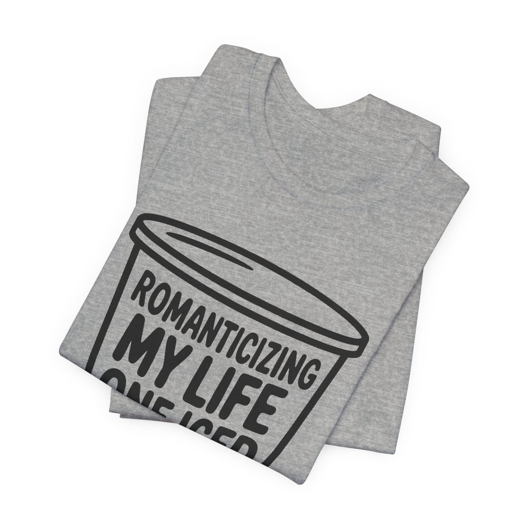 Romanticizing My Life Shirt Iced Latte Wellness Gift That Girl