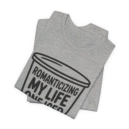 Romanticizing My Life Shirt Iced Latte Wellness Gift That Girl