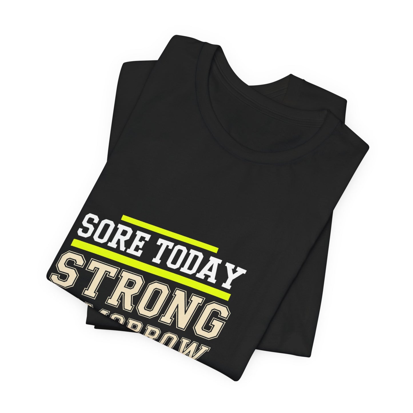Sore Today Strong Tomorrow Gym Shirt - Motivational Workout Gift