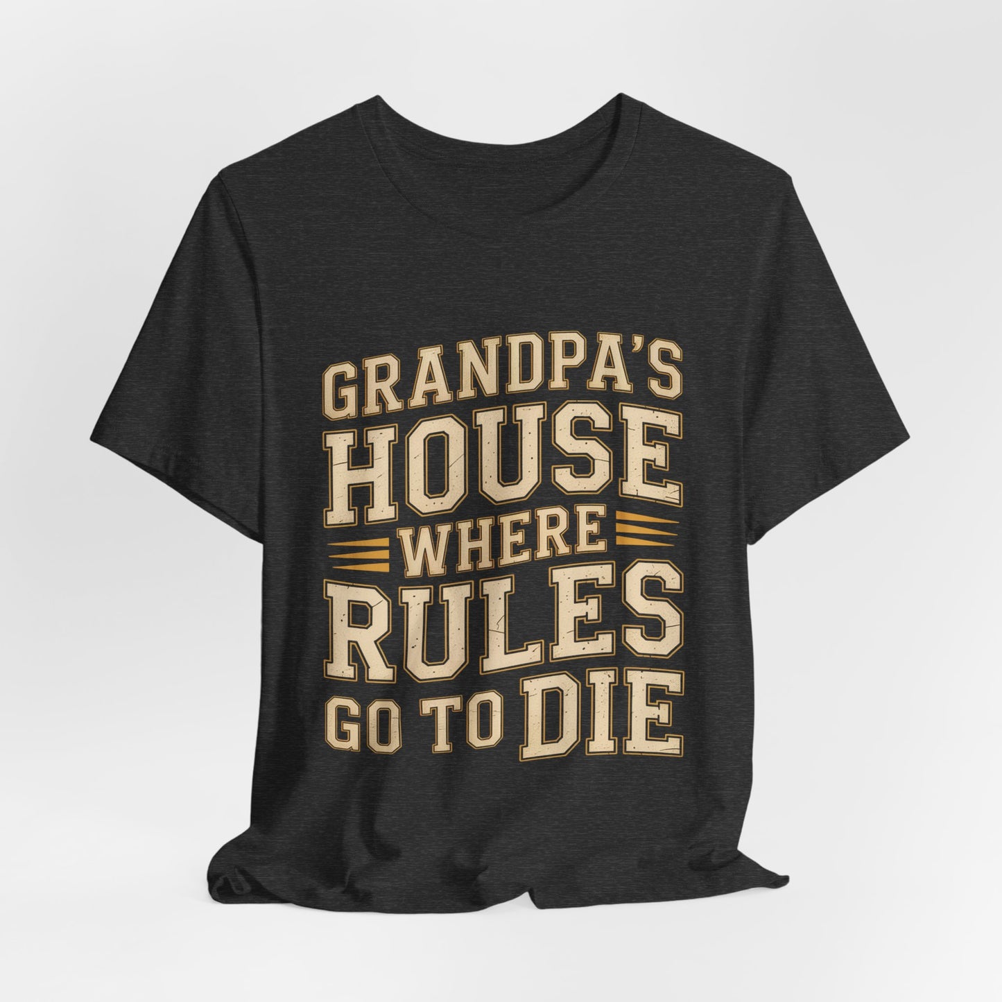 Grandpas House Where Rules Go To Die Shirt - Funny New Grandpa Gift