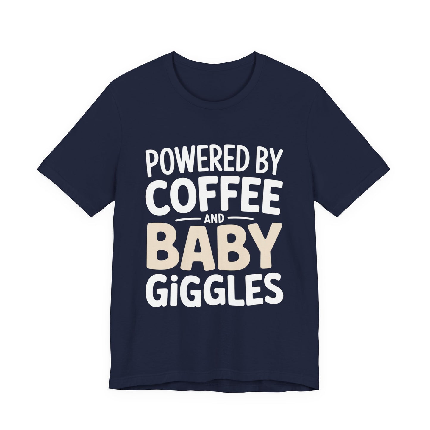 Powered By Coffee And Baby Giggles Shirt Funny New Mom Gift