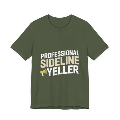 Professional Sideline Yeller Shirt - Funny Football Parent Gift
