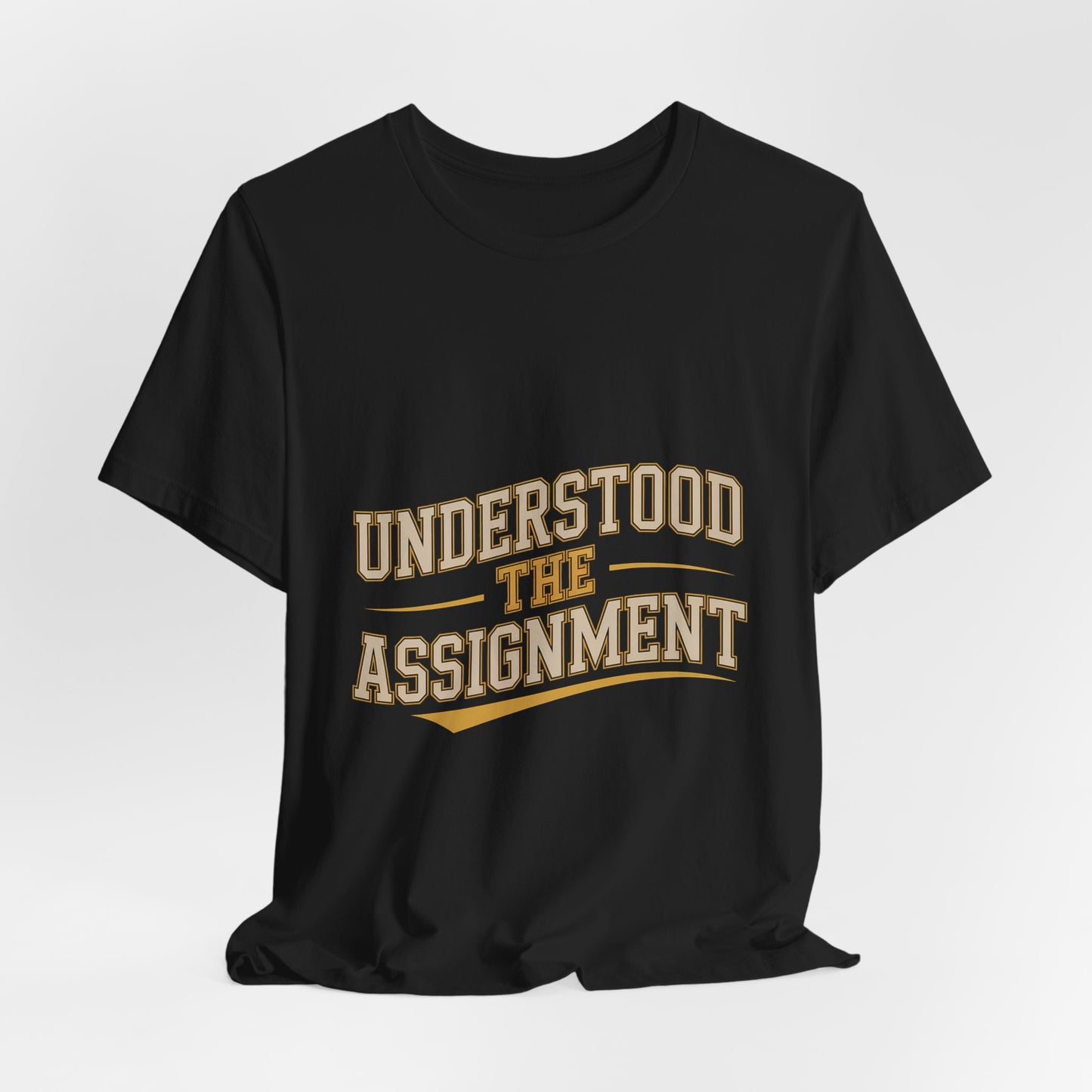 Understood The Assignment Shirt - Funny Meme Tee Gift for Teens