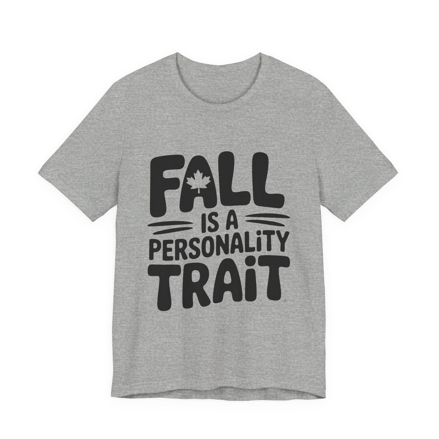 Fall Is A Personality Trait Shirt, Autumn Lover Gift