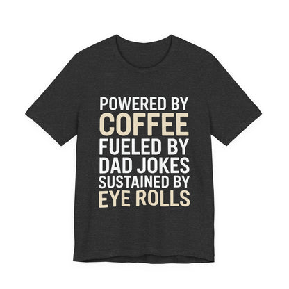 Funny Dad Shirt Powered By Coffee and Dad Jokes Gift for Father