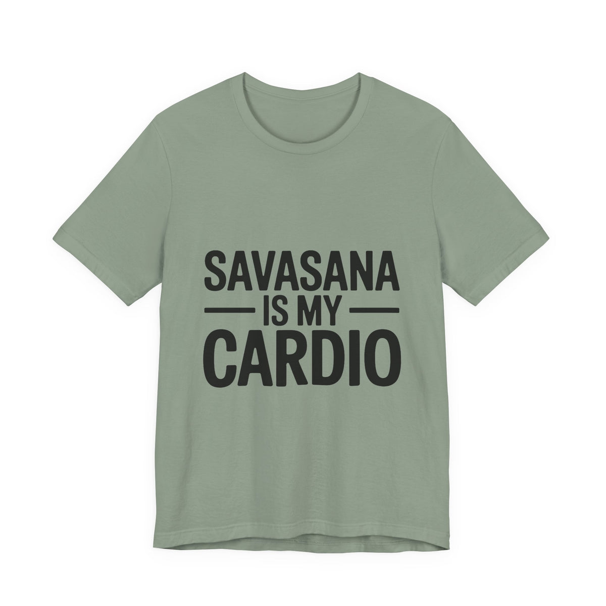 Savasana Is My Cardio Shirt - Funny Yoga Lover Gift