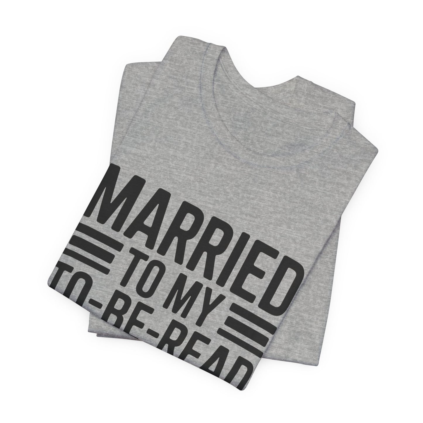 Married To My TBR Pile Shirt - Funny Book Lover Gift