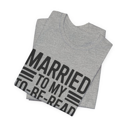 Married To My TBR Pile Shirt - Funny Book Lover Gift