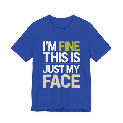 Resting Face Shirt - I'm Fine This Is Just My Face - Sarcastic Gift