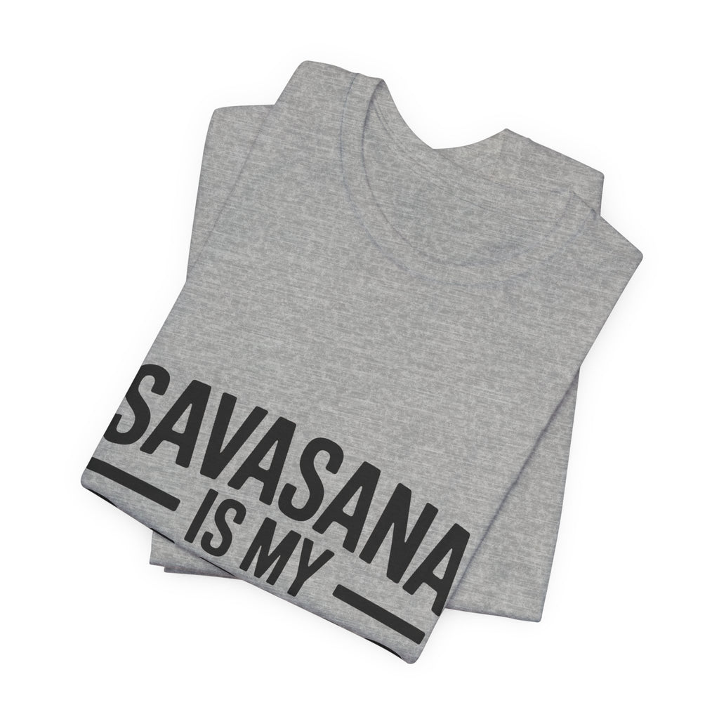 Savasana Is My Cardio Shirt - Funny Yoga Lover Gift