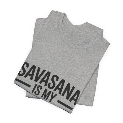 Savasana Is My Cardio Shirt - Funny Yoga Lover Gift