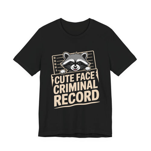 Funny Raccoon Shirt Cute Face Criminal Record Trash Panda Gift