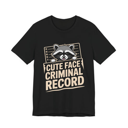 Funny Raccoon Shirt Cute Face Criminal Record Trash Panda Gift