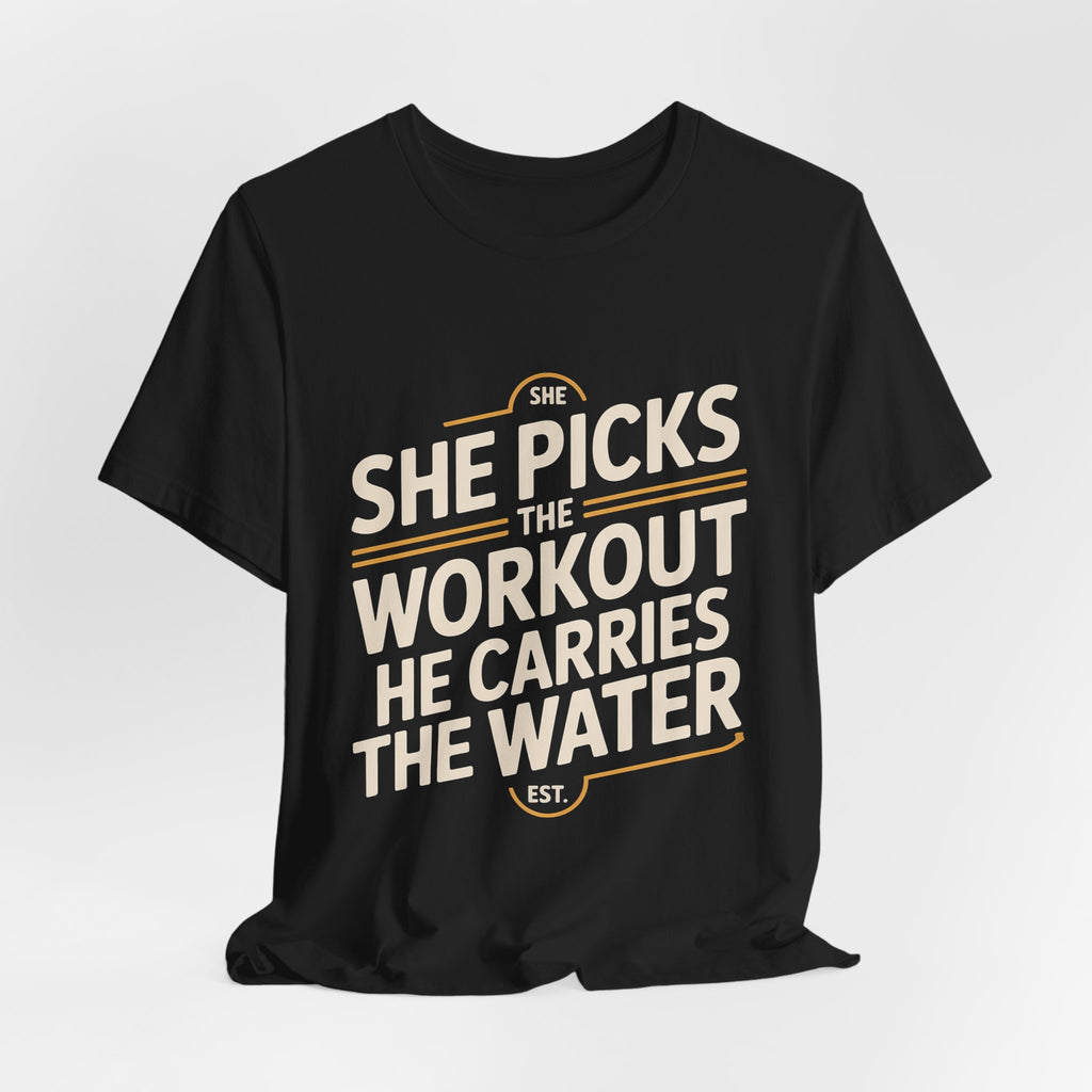 Couples Gym Shirt Set She Picks Workout He Carries Water Gift