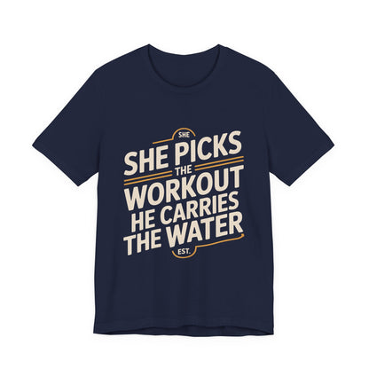 Couples Gym Shirt Set She Picks Workout He Carries Water Gift