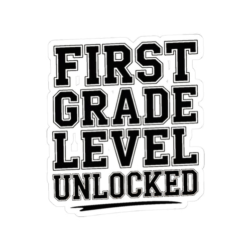 First Grade Level Unlocked Sticker - First Day of School Gift