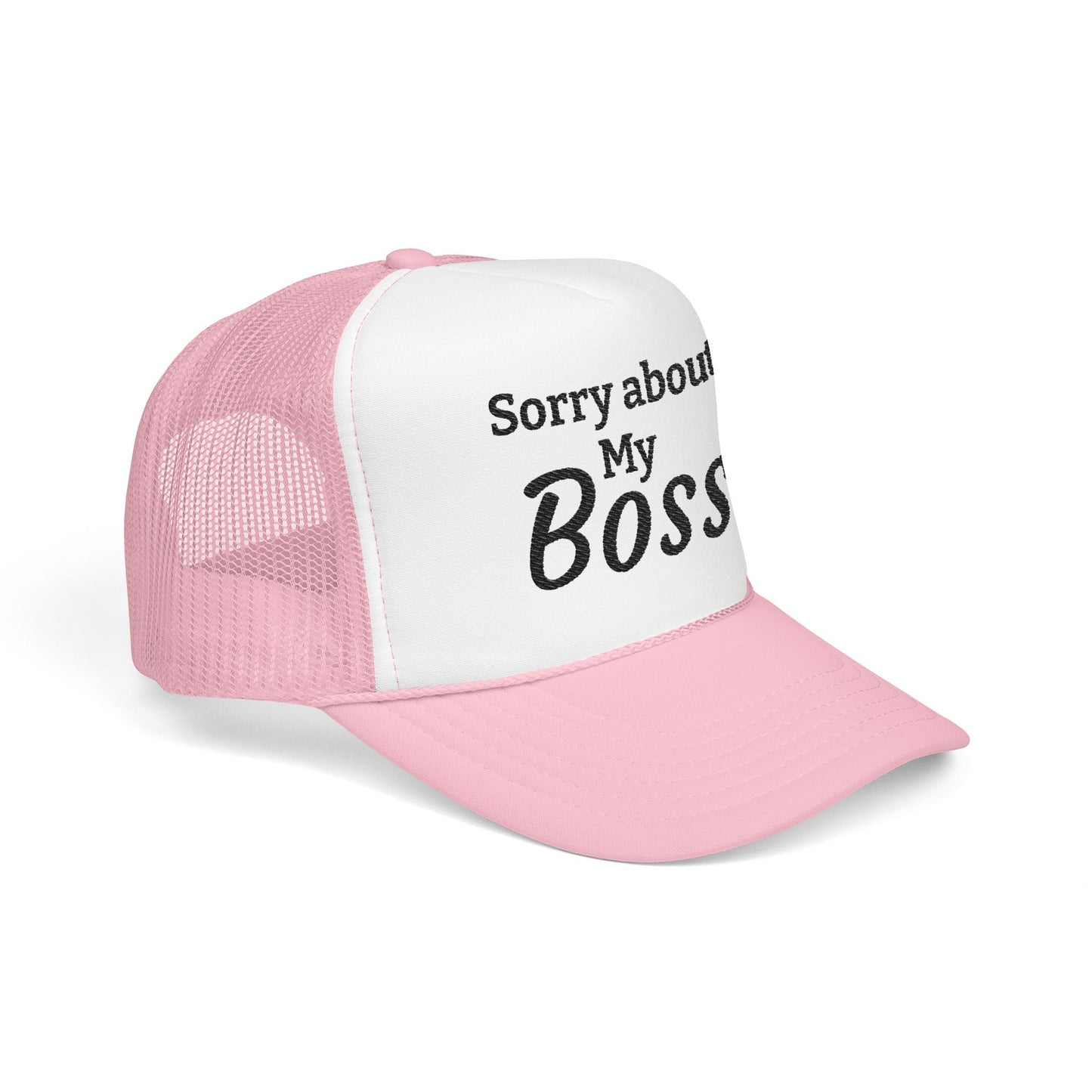 Trucker Hat — "Sorry About My Boss" Embroidered Foam Cap