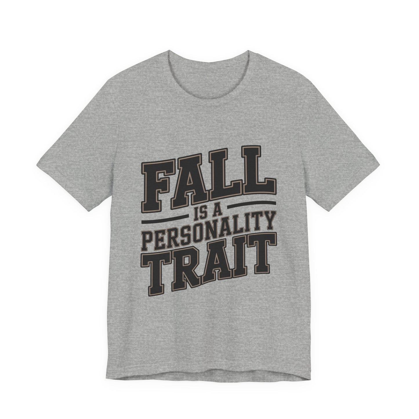 Fall Is A Personality Trait Shirt - Autumn Lover Gift
