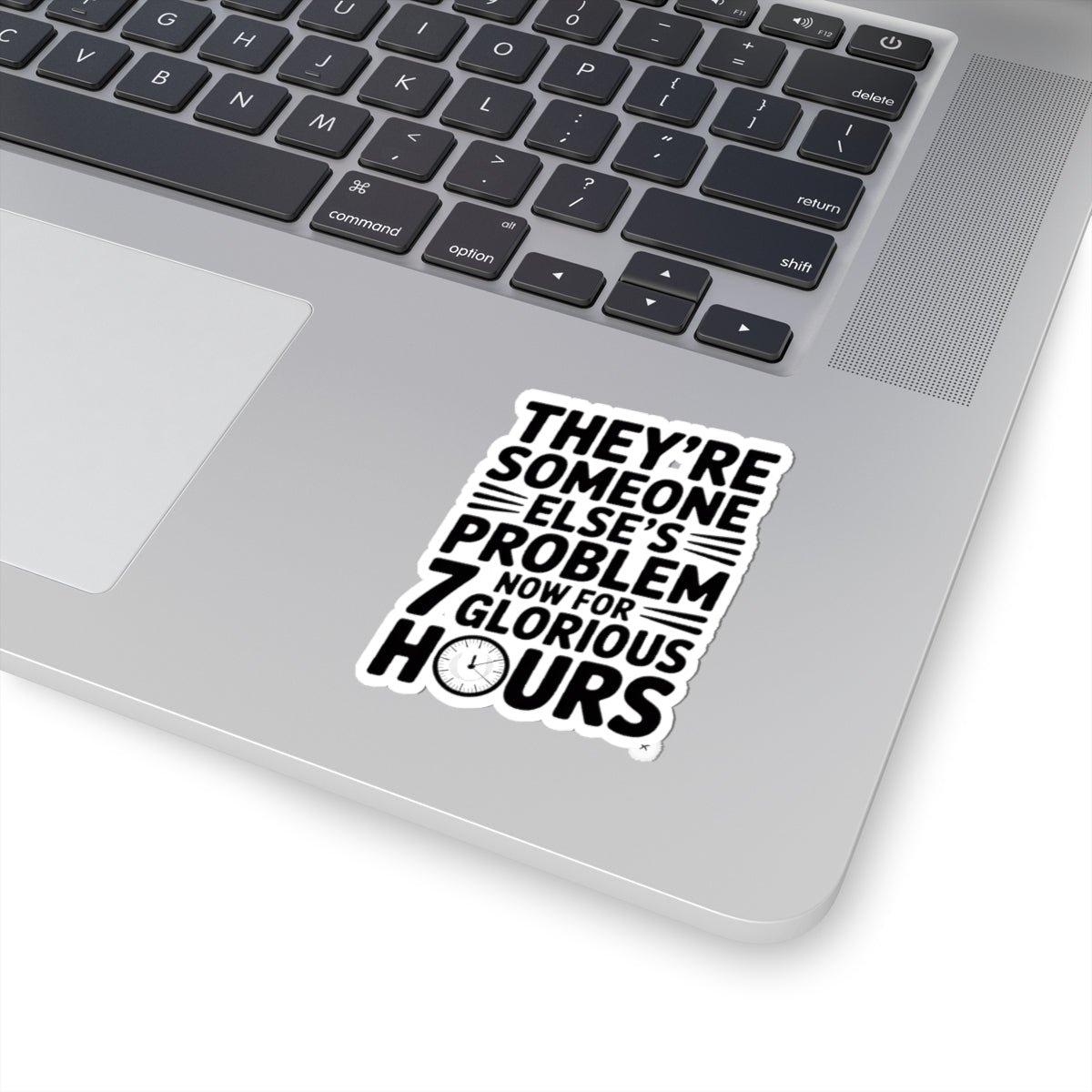 They're Someone Else's Problem Now Sticker First Day of School Gift