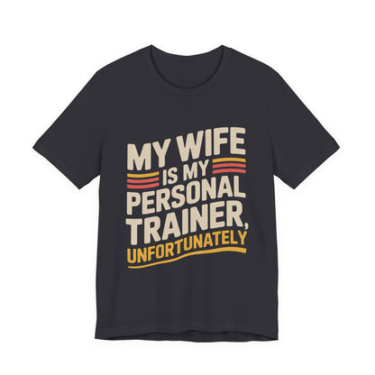 My Wife Is My Personal Trainer Funny Gym Shirt, Husband Gift