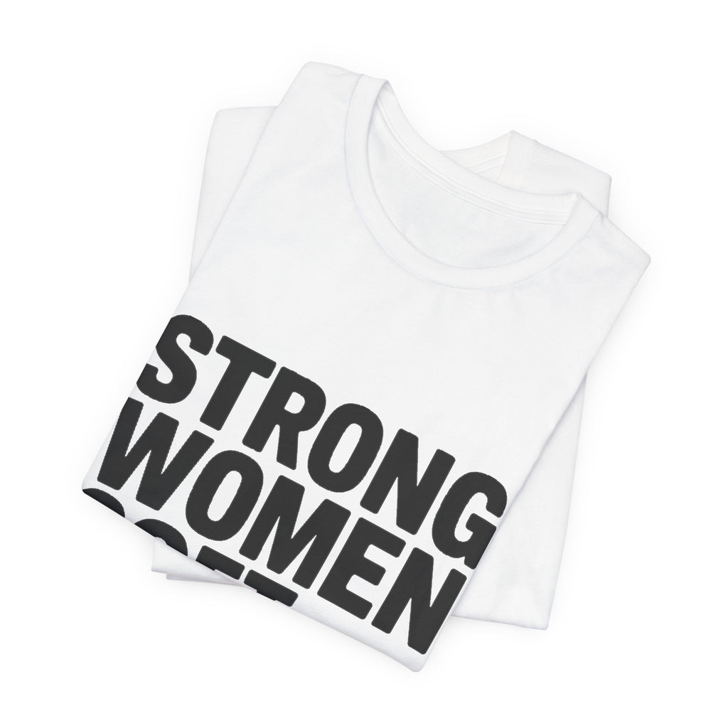 Strong Women Soft Hearts Shirt Gift for Women Who Lift Empowerment