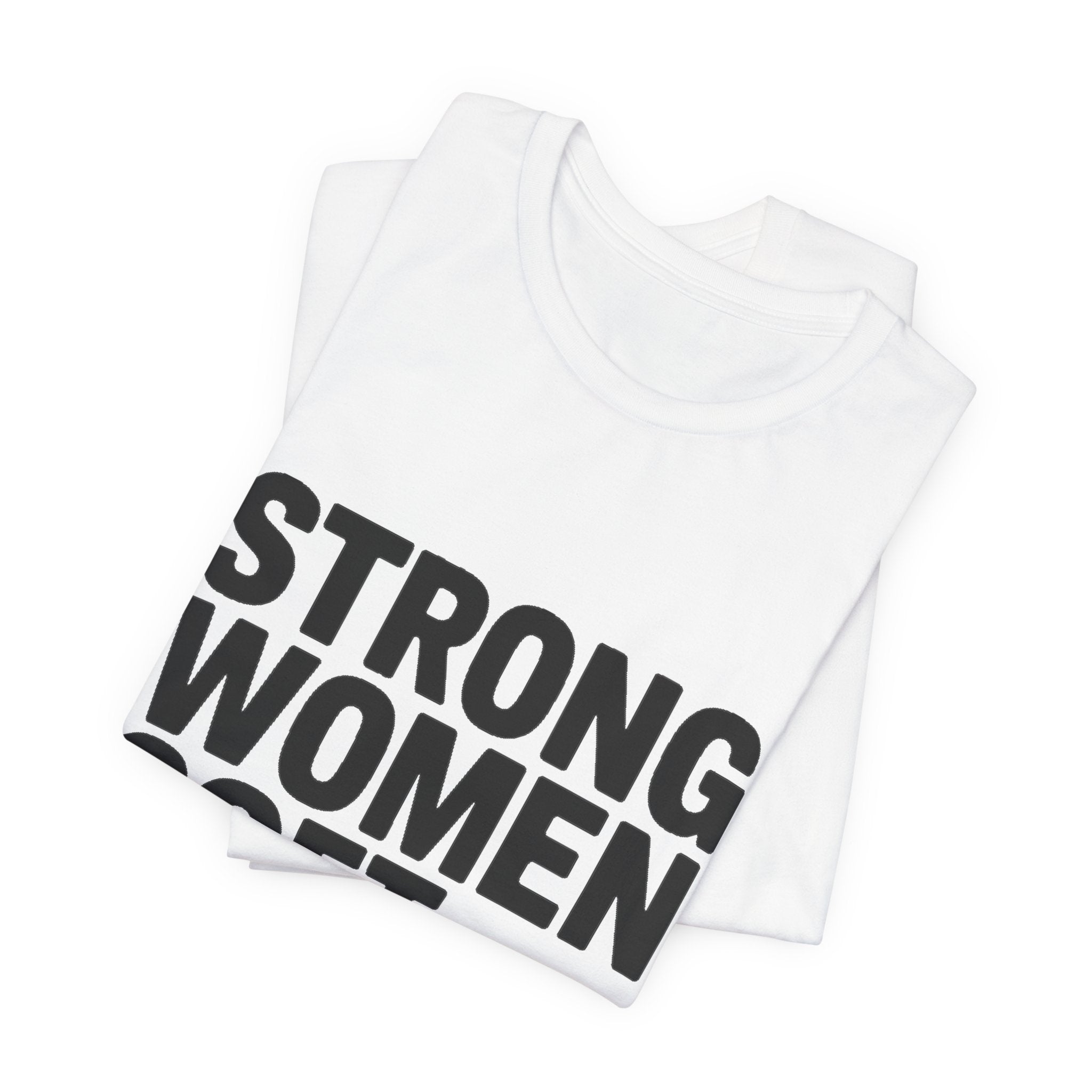 Strong Women Soft Hearts Shirt Gift for Women Who Lift Empowerment