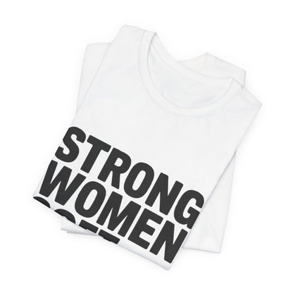 Strong Women Soft Hearts Shirt Gift for Women Who Lift Empowerment
