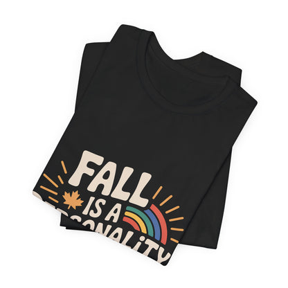 Fall Is A Personality Trait Shirt, Autumn Lover Gift
