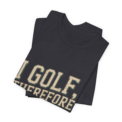 Funny Golf Shirt I Golf Therefore I Drink Father's Day Gift