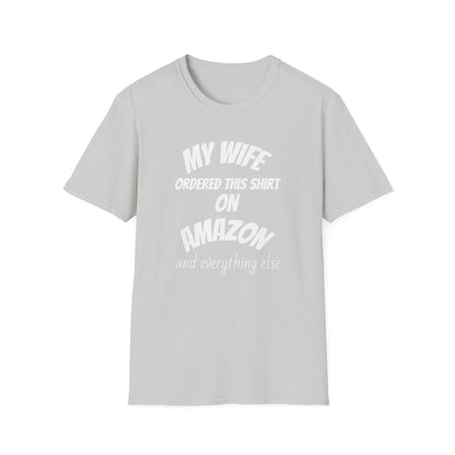 My Wife Ordered This Shirt on Amazon T‑Shirt — Funny Husband Gift