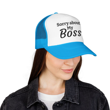 Trucker Hat — "Sorry About My Boss" Embroidered Foam Cap