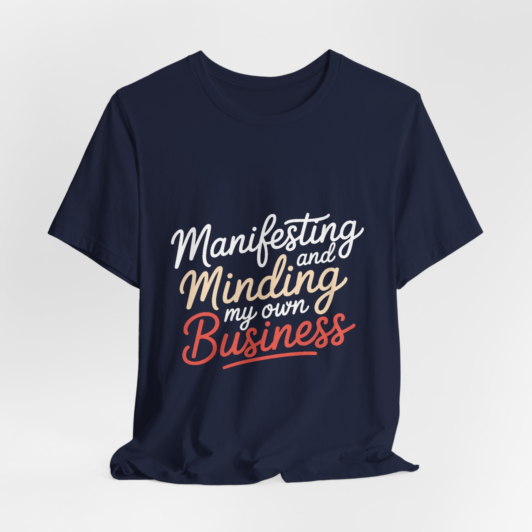 Manifesting Shirt Minding My Own Business Wellness Gift Tee