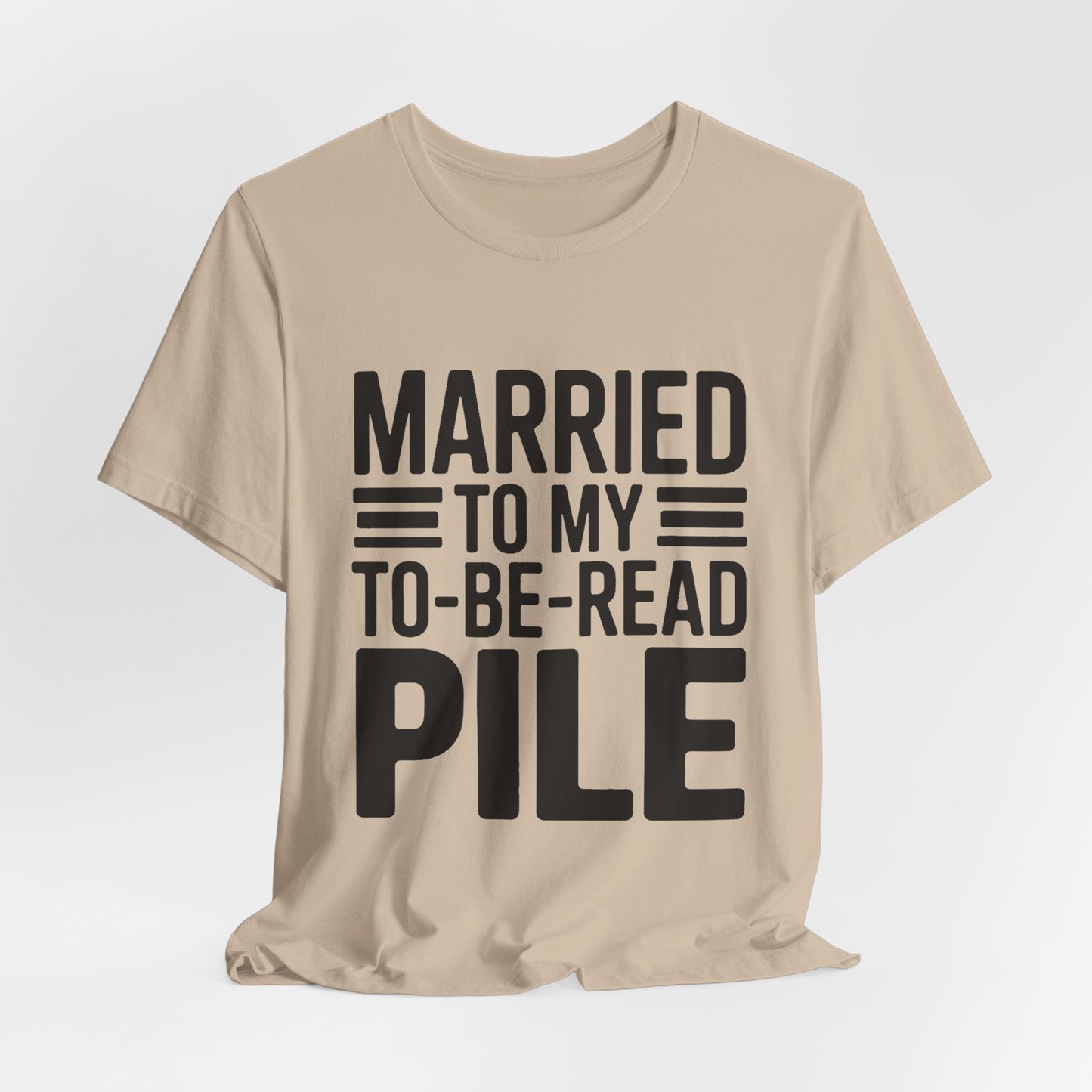 Married To My TBR Pile Shirt - Funny Book Lover Gift