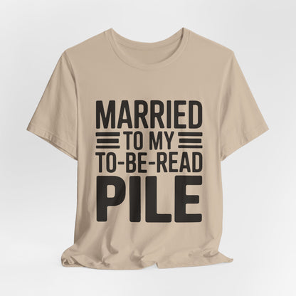 Married To My TBR Pile Shirt - Funny Book Lover Gift