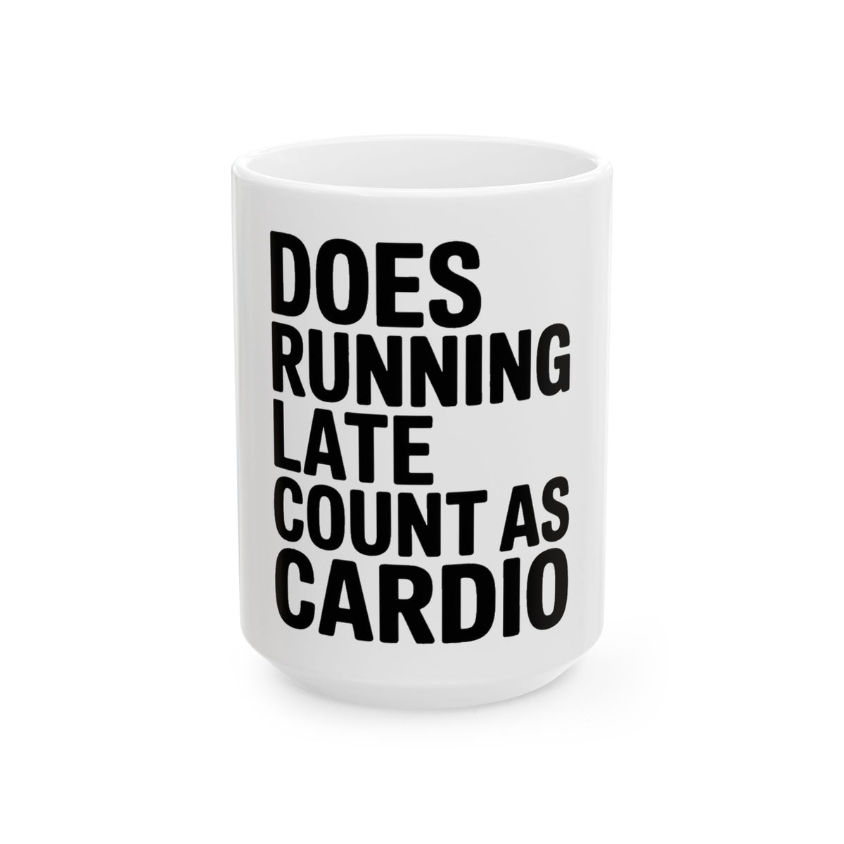 Does Running Late Count As Cardio Coffee Mug - Funny Workout Gift