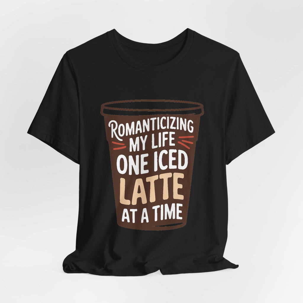 Romanticizing My Life Shirt Iced Latte Wellness Gift That Girl