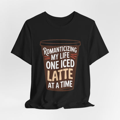 Romanticizing My Life Shirt Iced Latte Wellness Gift That Girl