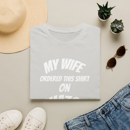 My Wife Ordered This Shirt on Amazon T‑Shirt — Funny Husband Gift