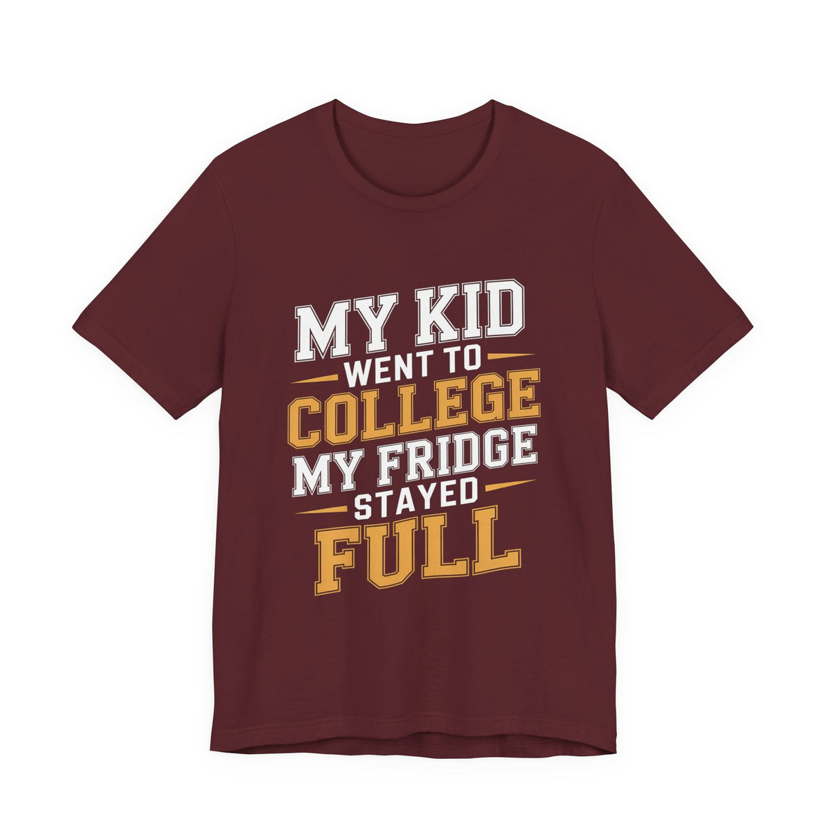 College Parent Shirt My Kid Went My Fridge Stayed Full Gift