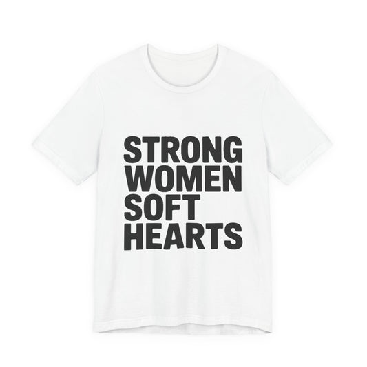 Strong Women Soft Hearts Shirt Gift for Women Who Lift Empowerment